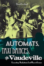 Automats, Taxi Dances, and Vaudeville