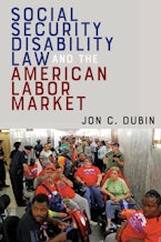Social Security Disability Law and the American Labor Market