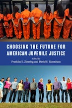 Choosing the Future for American Juvenile Justice