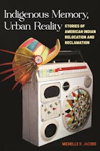 Indigenous Memory, Urban Reality